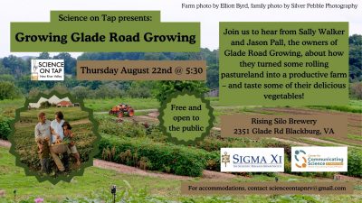 Join us on August 22nd at 5:30 PM for Science on Tap: Growing Glade Road Growing at Rising Silo Brewery in Blacksburg, VA.