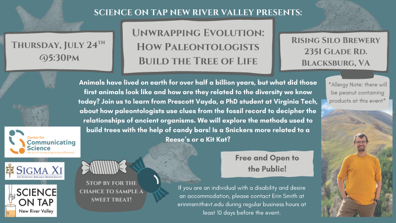 July 24, 2025: Science on Tap: Unwrapping Evolution: How Paleontologists Build The Tree of Life Flyer July 24, 2025: Science on Tap: Unwrapping Evolution: How Paleontologists Build The Tree of Life Flye, 5:30 p.m. at Rising Silo Brewery in Blacksburg, Virginia.