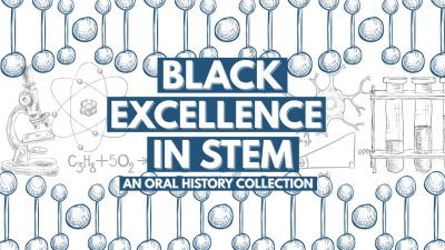 Image contains various STEM related illustrations and the title of the project "Black Excellence in STEM An Oral History Collection"
