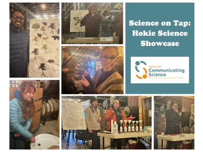 A collage. From right to left, top to bottom: Sharif Islam in front of his poster, Grace O'Malley speaks behind a table, a rectangle with the words "Science on Tap: Hokie Science Showcase" with the Center for Communicating Science logo, Katie Mayer holding a jar with a mussel inside, Holly Funkhouser sits by a tank of hellbender larvae, Meredith Snyder and Sophia Gomez behind six bottles of with funnels, Zia Cryster holds a microphone to her mouth.